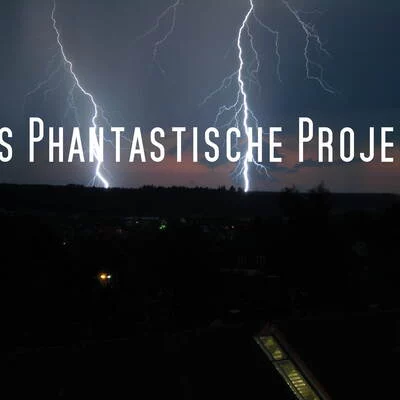 Das Phantastische Projekt